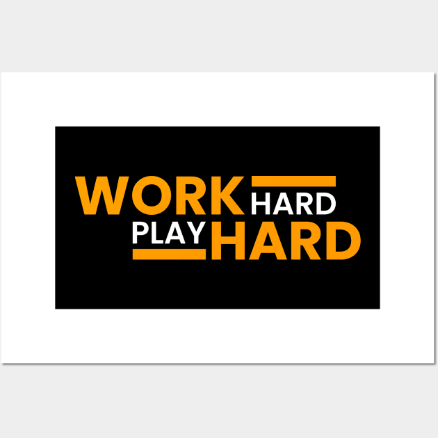 Work Hard Play Hard Wall Art by Sha Store